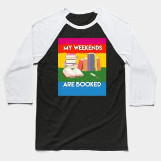 My Weekends Are Booked. Booklovers. Baseball T-Shirt